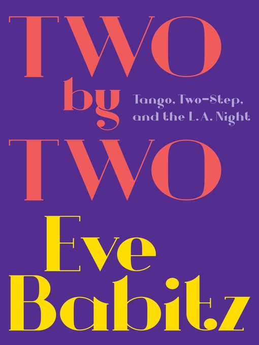 Title details for Two by Two by Eve Babitz - Available